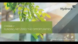 Funding Net Zero: The Opportunities [WEBINAR]