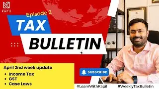 Tax Bulletin Ep.2:New Income Tax Clarifications, Mandatory E-Invoicing in GST, &Bombay HC Case Study