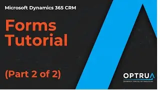 Dynamics CRM Tutorial - Forms Part 2