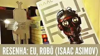 EU, ROBÔ, de Isaac Asimov