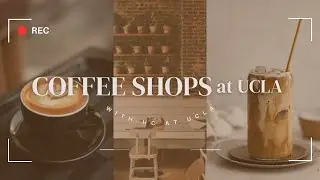 Best Coffee Shops at UCLA - On and Off Campus
