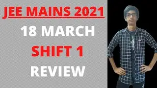 JEE MAINS 2021: 18 March Shift 1 Analysis | Chetan Batra