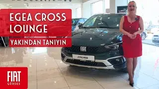 Fiat Egea Cross Lounge 1.4 95 HP: Tanıtım ve Detaylı Bakış I Fiat Bayi Gürses
