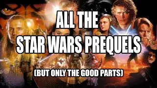All the Star Wars Prequels (but only the good parts)