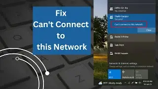 Fix Can't Connect to This Network Error On Windows 10   Windows 11 WiFi & Internet