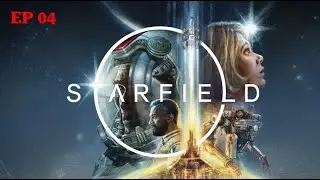Starfield Game: A Deep Dive into Bethesda's Epic Space Odyssey EP 04