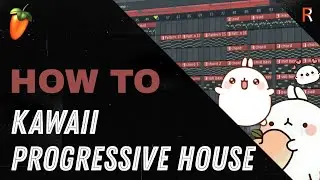 How To Make Kawaii Progressive House