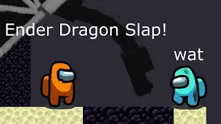 Among Us Orange's Revenge - 242 - Ender Dragon Slap