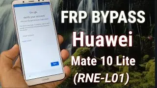 Mate 10 Lite RNE-L01 frp bypass Google Account