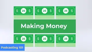How Do Podcasts Make Money? | Podcasting 101 Ep. 9