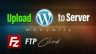Upload Wordpress on a Server with FTP Filezilla manually SMK Grafix