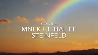 MNEK ft. Hailee Steinfeld - Colour (Lyrics)