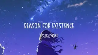Tsukuyomi - Reason for Existence/生きるよすが (Lyrics)