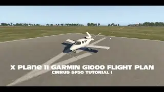 X Plane 11 Garmin G1000 Flight Plan - X-Plane 11 Cirrus SF50 Tutorial 1