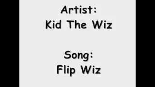 Kid The Wiz - Flip Wiz