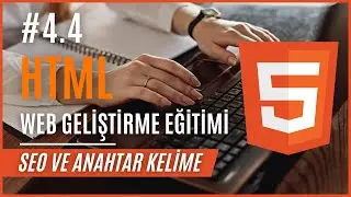 4.4- HTML Eğitim Seti | SEO ve Anahtar Kelime Kullanımı
