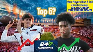 Vols Players Rise and Fall in 247Sports Rankings| Path to Top 5