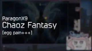 ParagonX9 - Chaoz Fantasy [egg pain+++] +HD 98.63% FC #1
