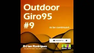 Outdoor 9 - DJ Ian Rodrigues - GIRO95