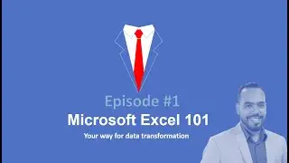 Microsoft Excel 101 - Episode #1 - Introduction