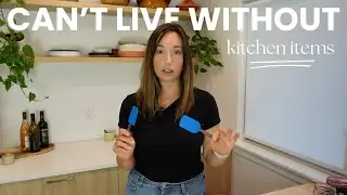 10 everyday kitchen items that make my life SO MUCH BETTER!