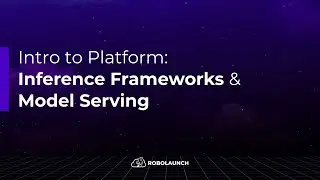 Intro to robolaunch AI Cloud | Inference Framewroks & Model Serving