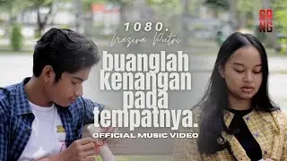 1080 - Buanglah Kenangan Pada Tempatnya ft. Nazira Putri [OFFICIAL MUSIC VIDEO]