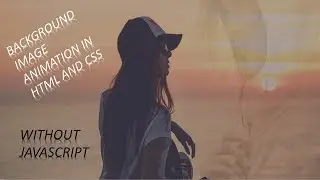 CSS3 Background Image Animation || How to Animate a Background Image in CSS || in hindi ||
