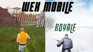 WEX Mobile | Upcoming Pubg like Battle Royale Game | Indian Battle Royale for mobile