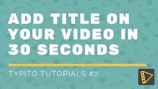 Add Title on Your Video in 30 Seconds