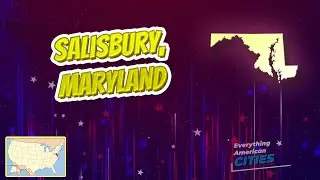 Salisbury, Maryland ⭐️🌎 AMERICAN CITIES 🌎⭐️