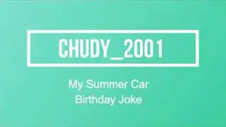 My Summer Car -  Birthday Joke