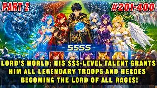 🔥Lord World: He Awakens the Only SSS-Level Talent, Gaining All Legendary Troops and Heroes!