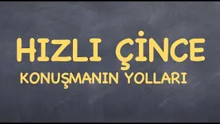 Çinceyi Hızlı Konuşmanın Yolları