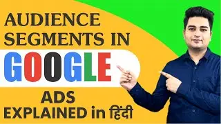 Audience Segmentation in Google Ads | What is Audience Segment in Google Ads | Google Ads Tutorial