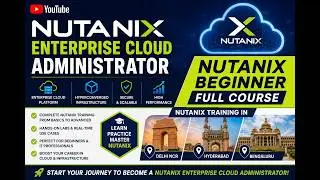 Learn Nutanix  From beginners to Architect Level | Nutanix  Cloud Administrator Course |