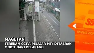 MAGETAN - Terekam CCTV, Pelajar MTs Ditabrak Mobil Dari Belakang