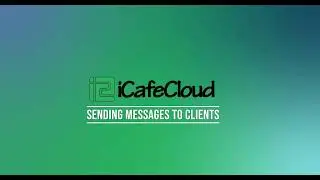 iCafeCloud : Sending messages to clients