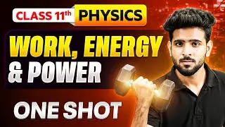 Work Energy And Power class 11 One Shot 🔥 | NCERT + PYQs + Derivations | Physics Chapter 6