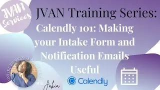 Calendly 101: Making your Intake Form and Notification Emails Useful