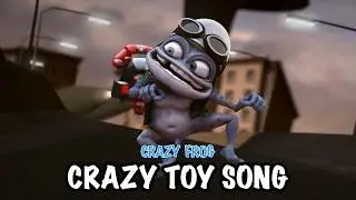 Crazy Frog - Crazy Toy Song [Unofficial Video]
