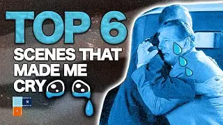 Top 6 Moments In Film That Made Me Cry