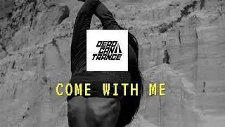Dead Can Trance - Come With Me (Newtech Psy Trance)