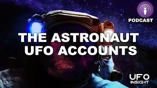 The Astronaut UFO Accounts (Podcast)