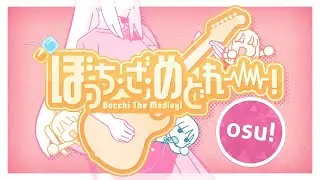 Bocchi The Medley! | osu!