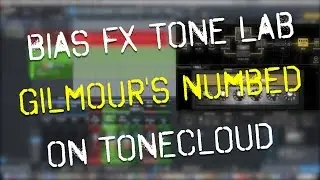 Bias FX Tone Lab - Gilmour's Numbed - On ToneCloud
