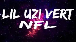 Lil Uzi Vert | NFL | Lyrics