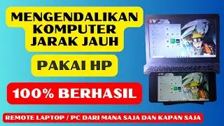 100% Berhasil!!! Cara Mudah Remote Komputer dari Jarak Jauh pakai HP