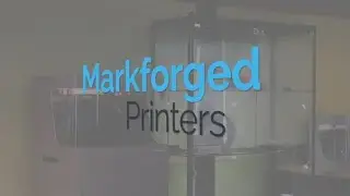 Markforged 3D Printing Tour  |  GSC Technology Center