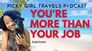 Redefining Success | Giving Up On The American Dream | Picky Girl Travels Podcast Episode 35